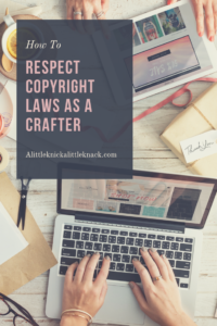 Are you unintentionally violating copyright laws? How to respect copyright laws as a crafter and how to find public domain images. 