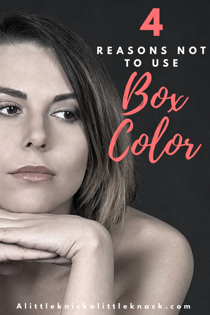 4 Reasons you should back away from that boxed color the next time you want to color your hair from a former hair stylist.