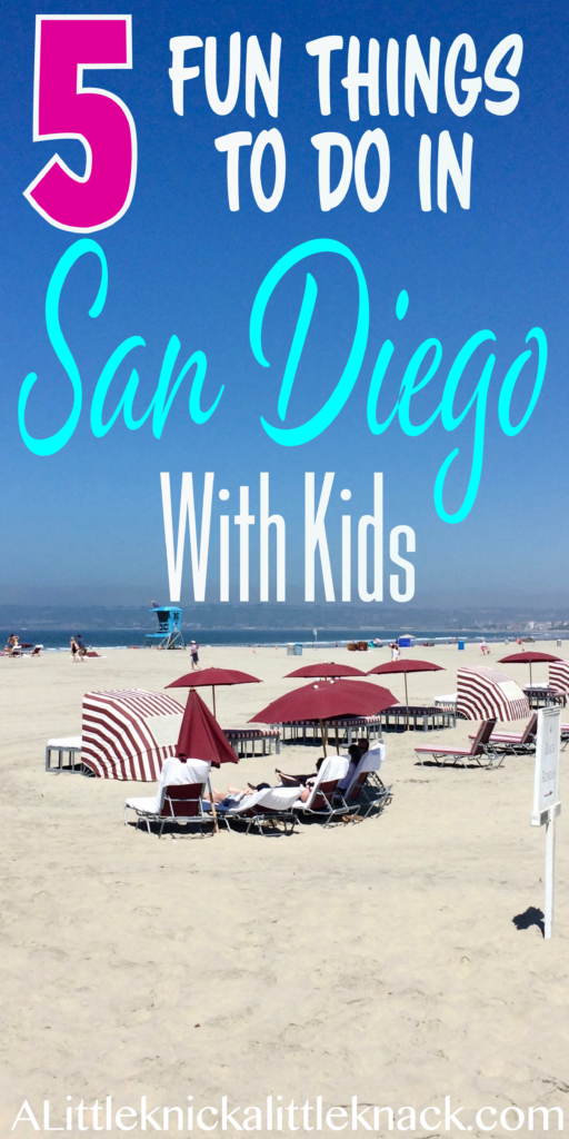 5 Things to Do in San Diego With Kids - A Little Knick a Little Knack