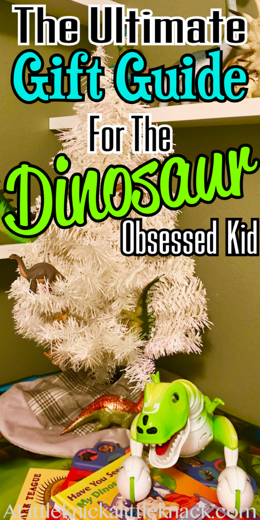 The Ultimate Dinosaur Gift Guide for Your Dino Obsessed Kid - A Little ...